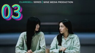 [EP.03] CLAIREBELL THE SERIES (2025) ENGSUB GL