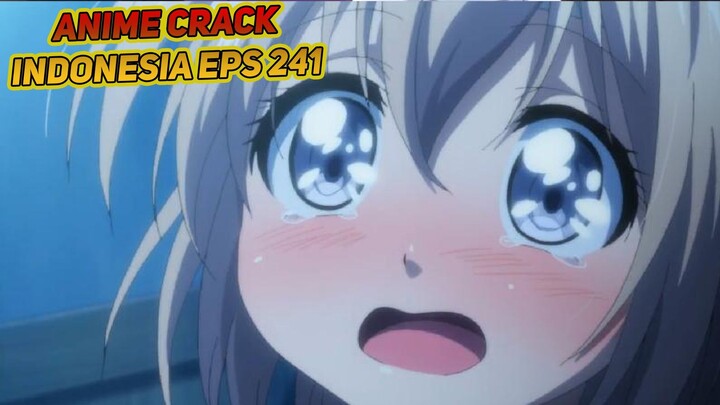 Dosa besar pemuda suka nyium Loli | Anime Crack Indonesia Episode 241