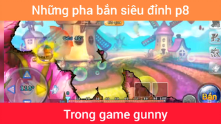 Những pha bắn siêu đỉnh trong game gunny p8