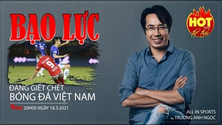 [TRỰC TIẾP] HOT TREND thể thao số 51: Hùng Dũng bị gãy chân - Bạo lực giết chết bóng đá Việt Nam