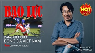 [TRỰC TIẾP] HOT TREND thể thao số 51: Hùng Dũng bị gãy chân - Bạo lực giết chết bóng đá Việt Nam