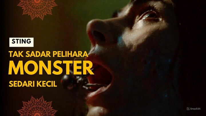 STING | MEMELIHARA MONSTER SEJAK DARI KECIL