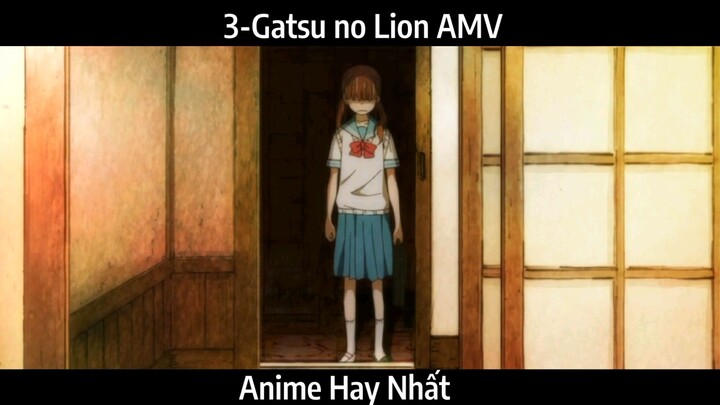 3-Gatsu no Lion AMV Hay Nhất