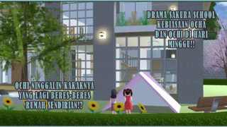 DRAMA SAKURA SCHOOL KEBIASAAN OCHA DAN OCHI DI HARI MINGGU!!