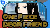 [One Piece/Emosional] Dear Friend_2