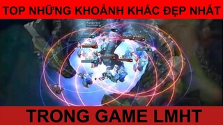 Top những khoảnh khắc đẹp nhất trong game LMHT