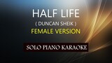 HALF LIFE ( FEMALE VERSION ) ( DUNCAN SHEIK ) PH KARAOKE PIANO by REQUEST (COVER_CY)