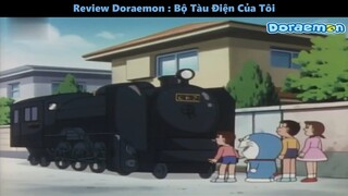 Review Doraemon Bản Cũ | Bộ Tàu Điện Của Tôi #43 #doraemon