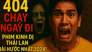 "404 CHẠY NGAY ĐI – Phim Kinh Dị Thái Lan Hài Hước Nhất 2024!"