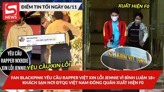 Khách sạn ĐT Việt Nam đóng quân xuất hiện F0; Fan BLACKPINK yêu cầu rapper Việt xin lỗi vụ cmt 18+