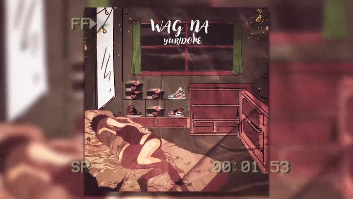 Yuridope - Wag Na (Prod by. Lois)