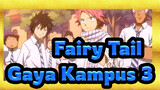 [Fairy Tail] Gaya Kampus 3