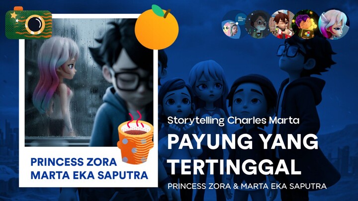 Princess Zora & Marta Eka Saputra: Payung Yang Tertinggal | Storytelling Charles Marta