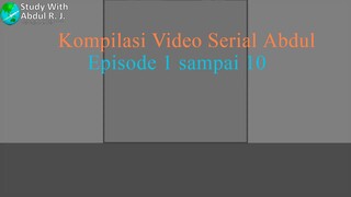 kompilasi serial abdul episode 1 sampai10