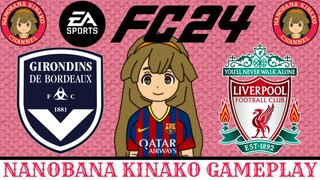 Kinako FC 24 | Girondins de Bordeaux 🇫🇷 VS 🏴󠁧󠁢󠁥󠁮󠁧󠁿 Liverpool (Play against the new owners)