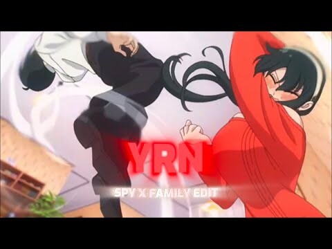 Spy X Family Edit - YRN