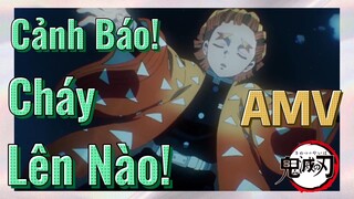 [Thanh Gươm Diệt Quỷ] AMV|Cảnh Báo! Cháy Lên Nào!
