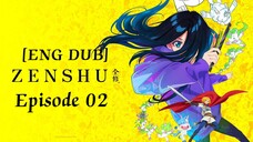 ZENSHU Episode 02 (ENGLISH DUB)