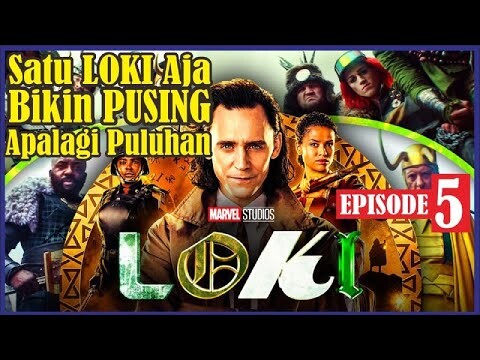 SATU LOKI AJA UDAH BIKIN PUSING APALAGI PULUHAN : Alur Cerita LOKI EPISODE 5 (2021)
