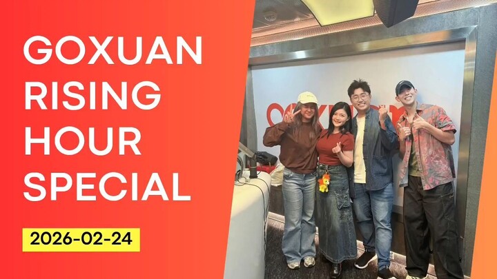 GOXUAN RISING HOUR - 2026/02/24 (CNY SPECIAL)