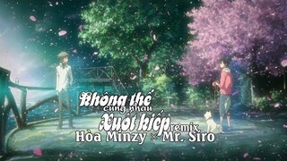 ✪「♪ AMV」Không thể bên nhau xuốt kiếp remix - Hòa minzy - mr. Siro