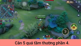 Cân 5 quá tầm thường phần 4