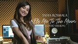 Fly Me To The Moon - Tasya Rosmala I Cover Version