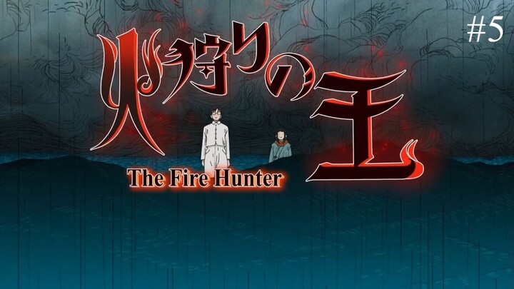 The Fire Hunter Episode 05 Eng Sub