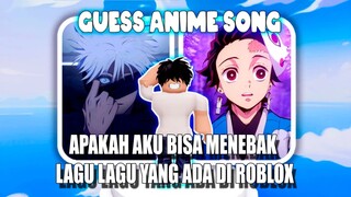Guess Anime Song Roblox | Ternyata Seru Juga Tebak Tebak Lagu Anime !!!