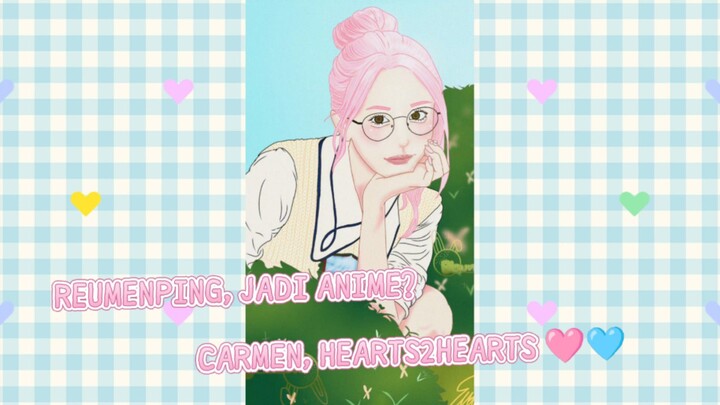 REUMENPING, JADI ANIME? | TUTORIAL MENGGAMBAR CARMEN HEARTS2HEARTS 🩷🩵