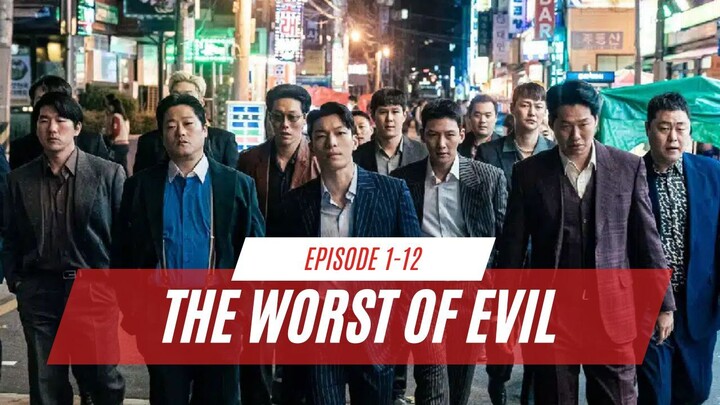 PENYAMARAN MENJADI GANGSTER | THE WORST OF EVIL EPISODE 1-12