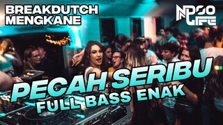 DJ PECAH SERIBU COVER BOOTLEG BREAKDUTCH MENGKANE