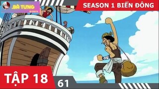 Review One Piece SS1  P5 Biển Đông  Tóm tắt Đảo Hải Tặc Tập 18 #Anime #HeroAnime