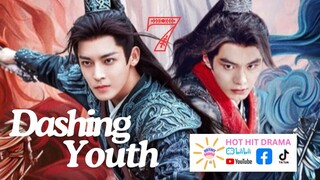 Dashing Youth Ep 7 Eng Sub Chinese Drama 2024
