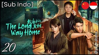 [Sub Indo] The Long Way Home – Eps. 20 (2025)