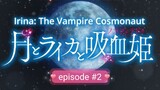 Irina: The Vampire  Cosmonaut  (English sub) #2
