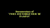 2022 Documentary Of Twice 4Th World Tour 'III' In Japan