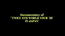 2022 Documentary Of Twice 4Th World Tour 'III' In Japan