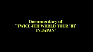 2022 Documentary Of Twice 4Th World Tour 'III' In Japan