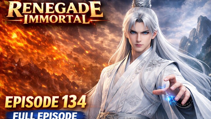 Renegade immortal episode 134 sub indo