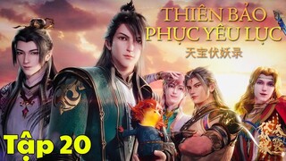 Thiên bảo phục yêu lục - Thuyết minh tiếng việt - Tập 20 [Legend of Exorcism]