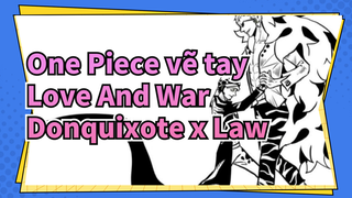Love And War | One Piece Donquixote x Law Vẽ tay