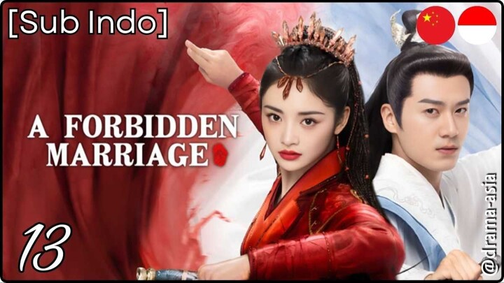 [Sub Indo] A Forbidden Marriage – Eps. 13 (2025)