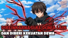 Anime Dimana MC Direinkarnasi Ke Dunia Lain Dan Sangat Kuat