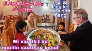 Ăn mì xào thịt bò/kết quả khám bệnh của chồng/nghề nhà hàng ở pháp/Cuộc sống pháp/món ăn việt nam