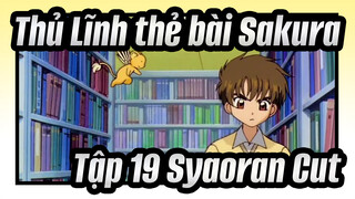 [Thủ Lĩnh thẻ bài Sakura] Tập 19 Syaoran Cut_D