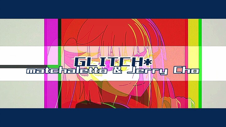 [Lyric Video] GLITCH* by Eill - Cover by matchaletto, Jerry Cho