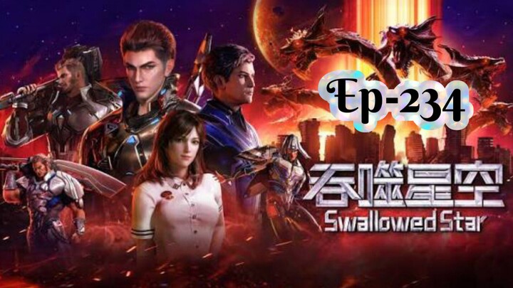 Swallowed Star Eps 234