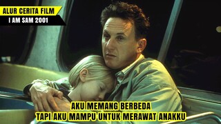 PERJUANGAN SEORANG AYAH DALAM MEMPERTAHANKAN HAK ASUH ANAK || Alur cerita film I AM SAM (2001)