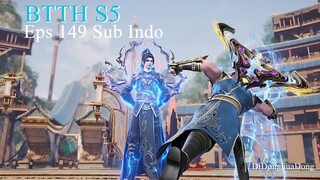 BTTH S5 Eps 149 Sub Indo